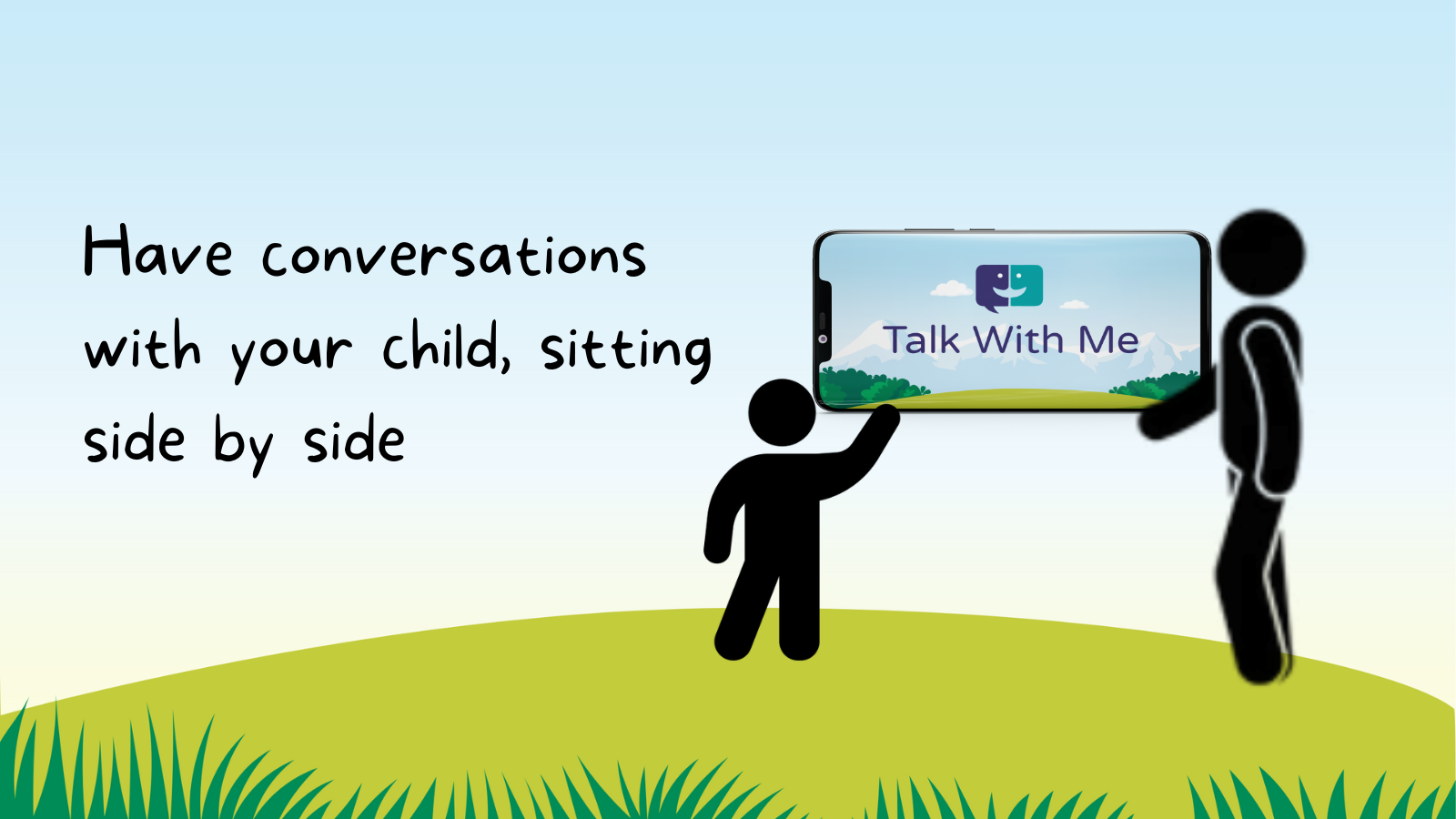Have conversations with your child, sitting side by side